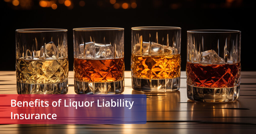 feature image of our blog - benefits of liquor liability insurance