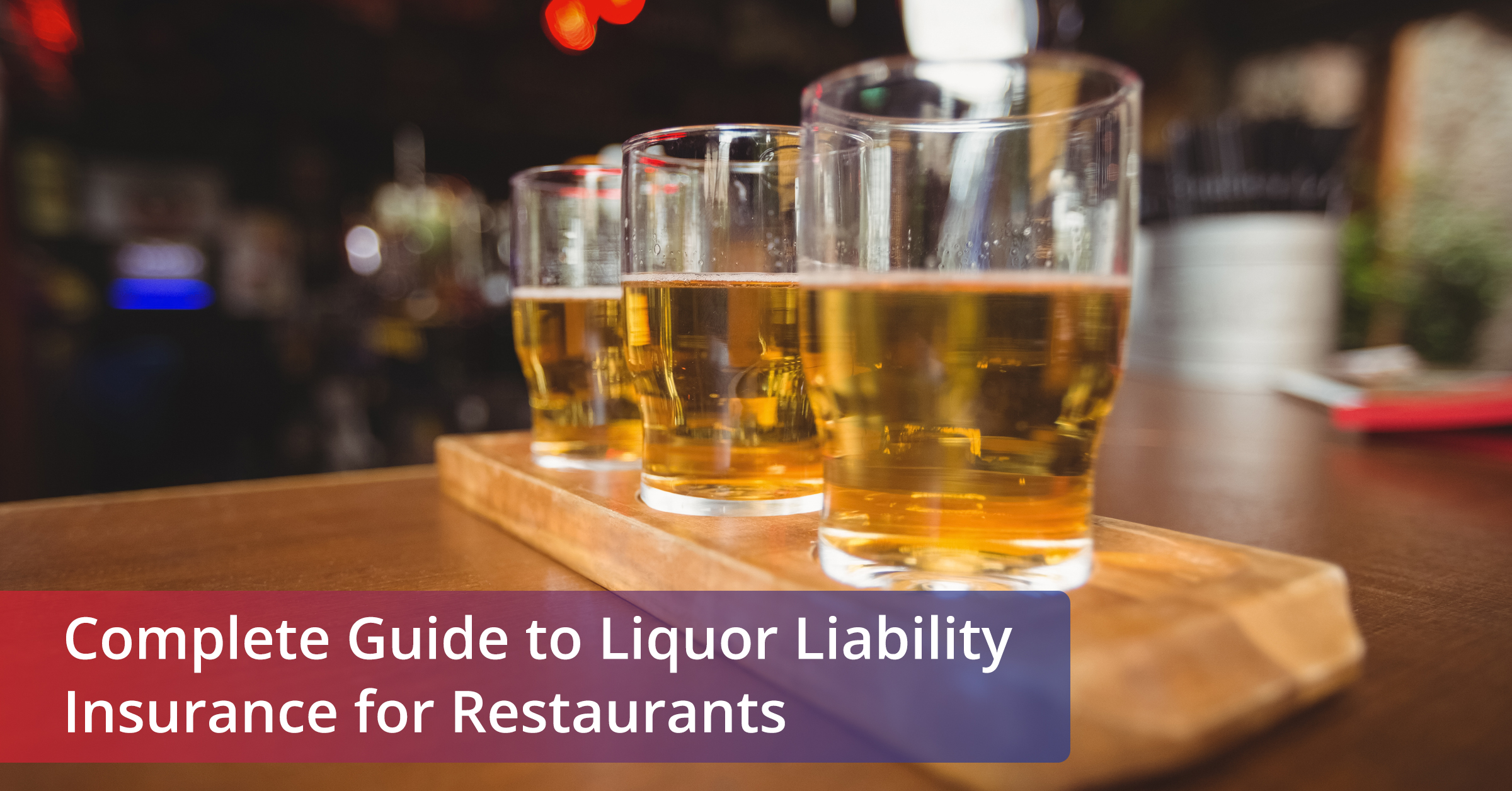 Glasses of amber liquid on a wooden surface next to guide titled 'Complete Guide to Liquor Liability Insurance for Restaurants'